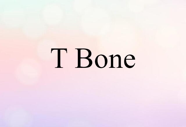 T-bone (noun) Definition, Meaning & Examples