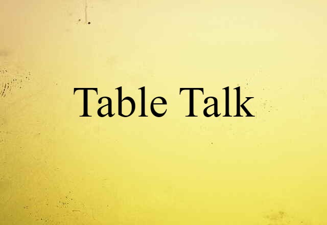 table talk