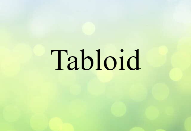 Tabloid (noun) Definition, Meaning & Examples