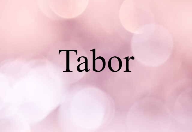 Tabor (noun) Definition, Meaning & Examples