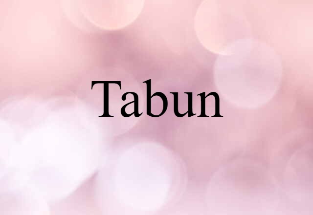 Tabun (noun) Definition, Meaning & Examples