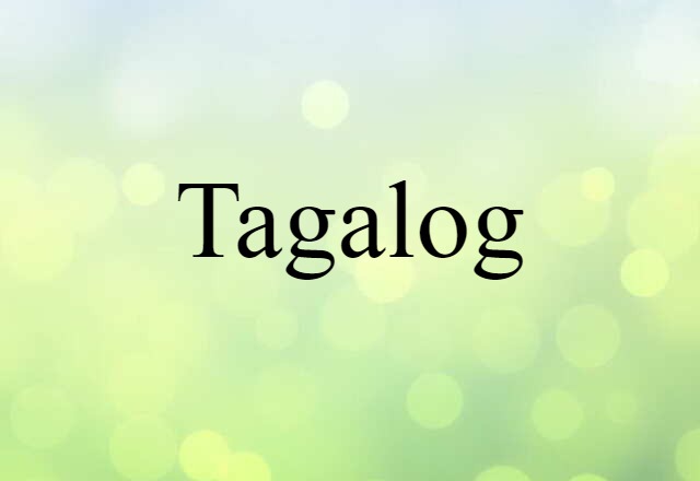 Tagalog (noun) Definition, Meaning & Examples