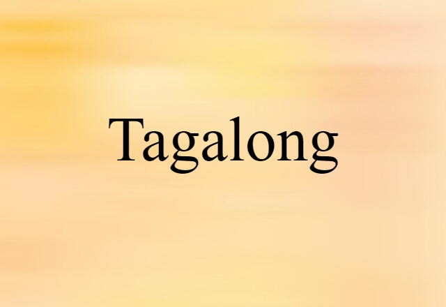 Tagalong (noun) Definition, Meaning & Examples