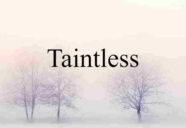 taintless