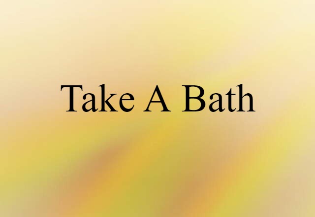 take a bath