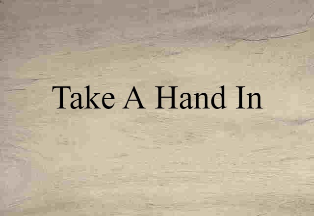 take a hand in