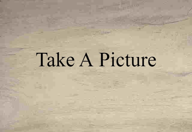 take a picture