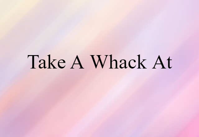 take a whack at