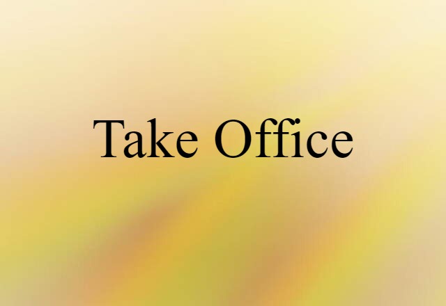 take office