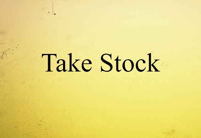 take stock