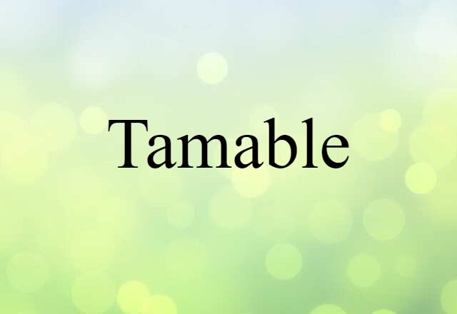 tamable