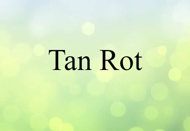 tan rot