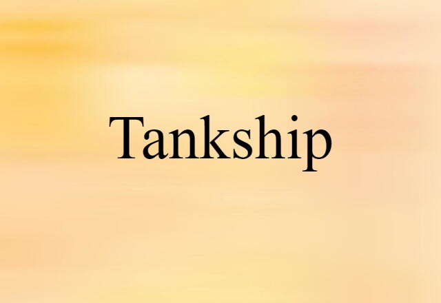 Tankship (noun) Definition, Meaning & Examples