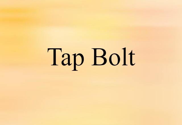 tap bolt