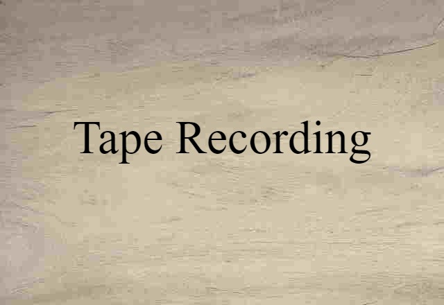 tape recording