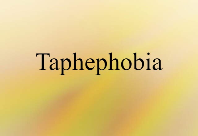 taphephobia