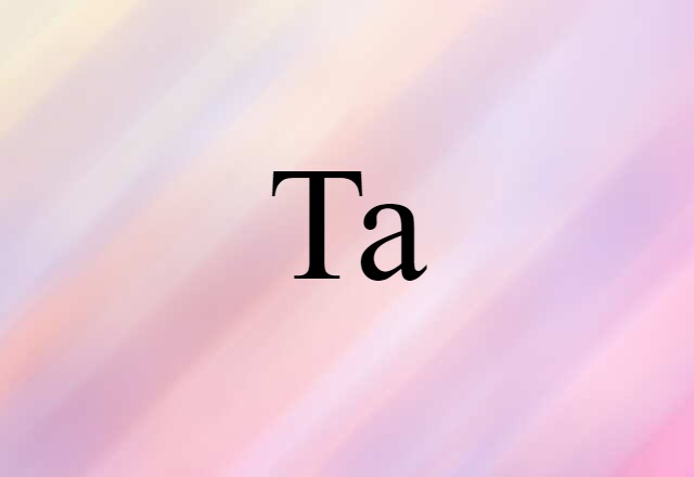 Ta (noun) Definition, Meaning & Examples