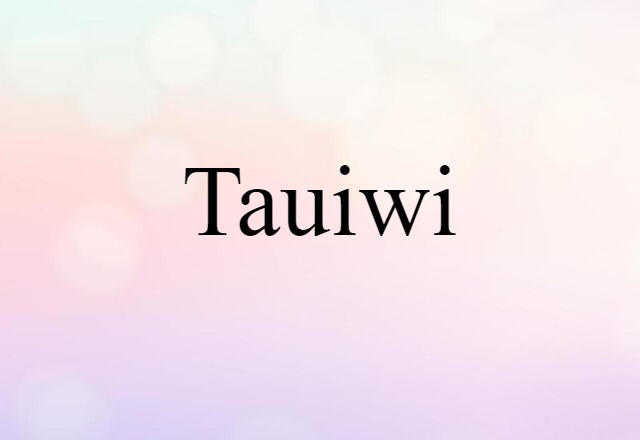 Tauiwi (noun) Definition, Meaning & Examples