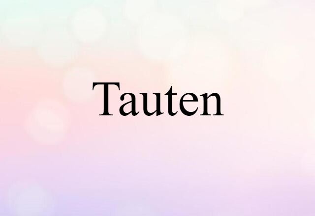 tauten