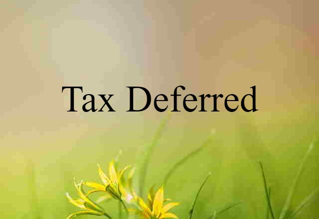 tax deferred