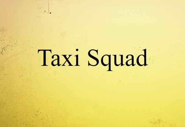 taxi squad