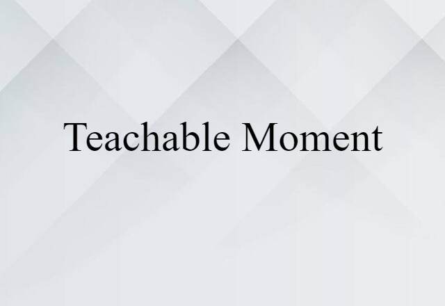 teachable moment