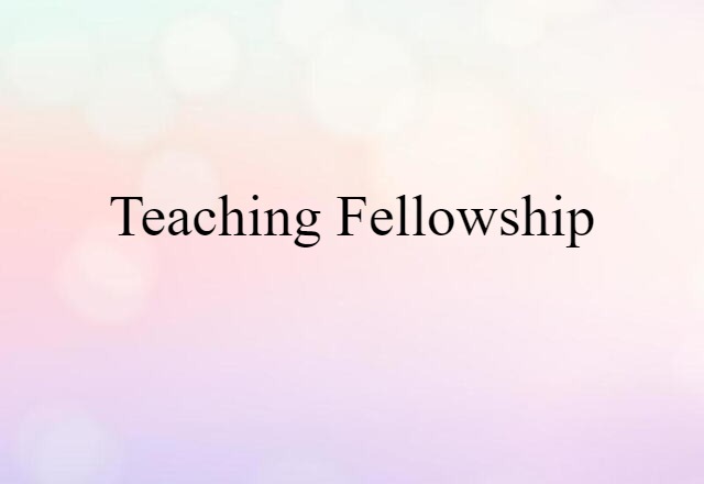 teaching fellowship