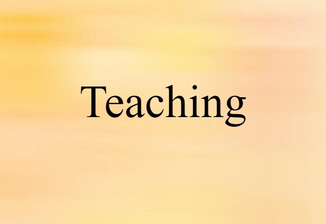 Teaching (noun) Definition, Meaning & Examples