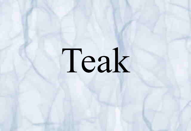 Teak (noun) Definition, Meaning & Examples