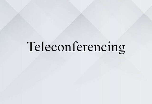 teleconferencing