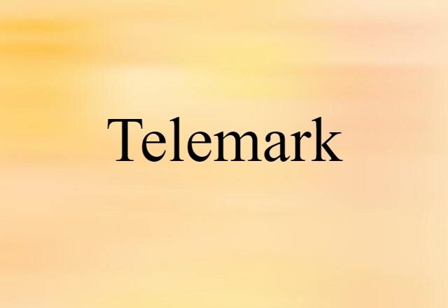 Telemark (noun) Definition, Meaning & Examples