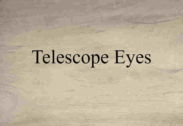 telescope eyes