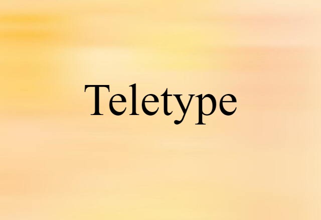 Teletype (noun) Definition, Meaning & Examples