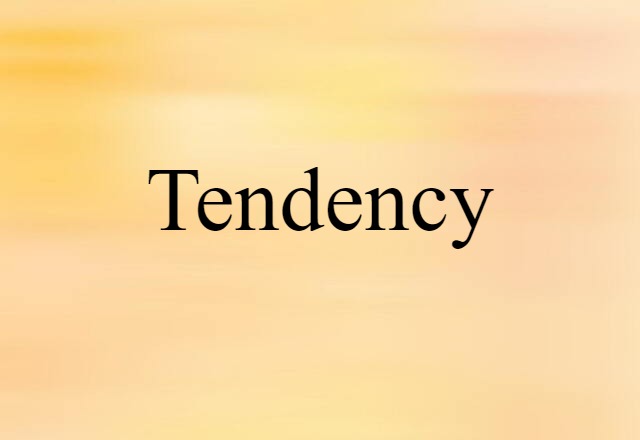 tendency