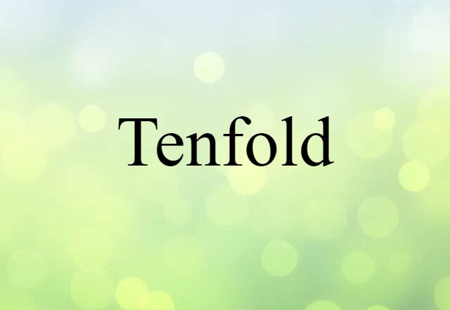 tenfold