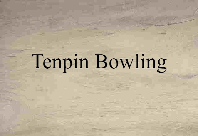 tenpin bowling