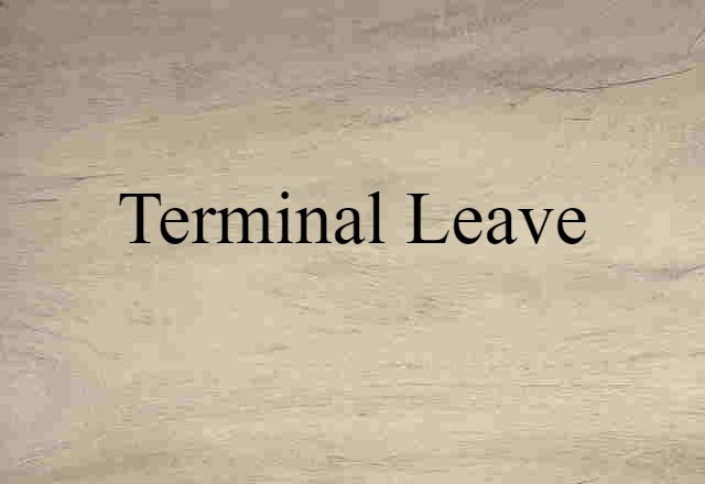 terminal leave