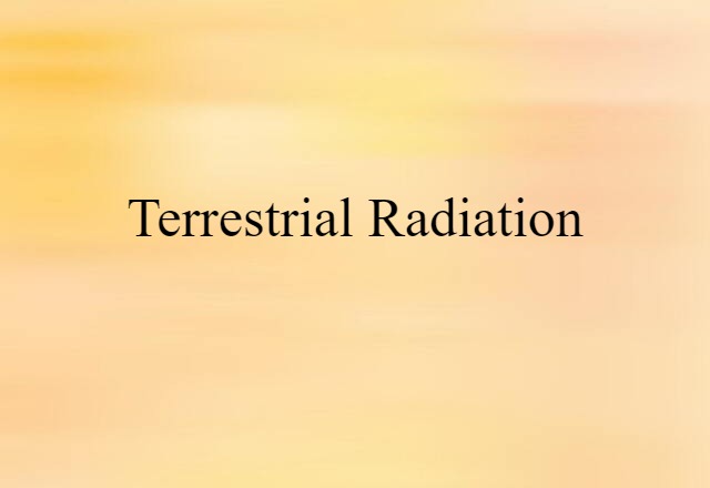 terrestrial radiation