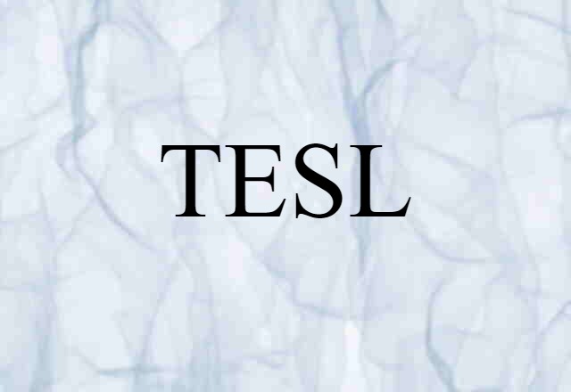 TESL (noun) Definition, Meaning & Examples