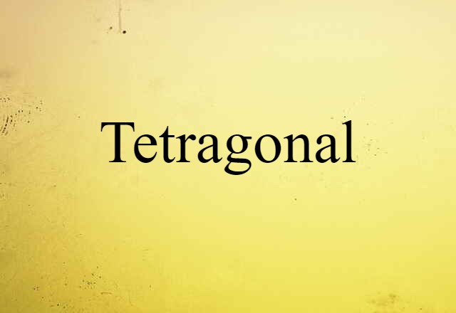 tetragonal