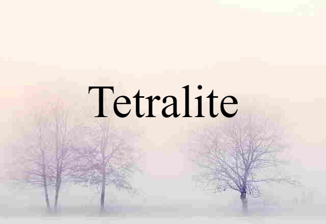 tetralite