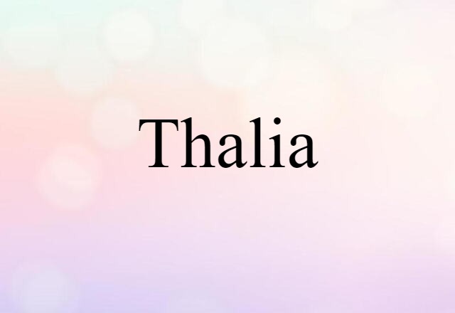 Thalia (noun) Definition, Meaning & Examples