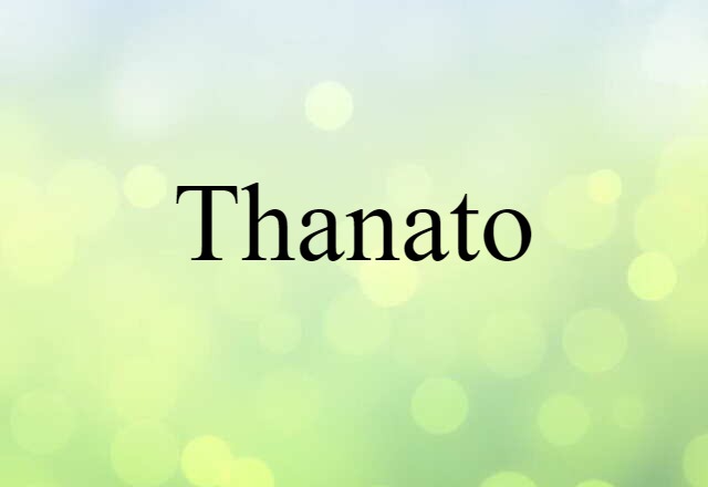 thanato