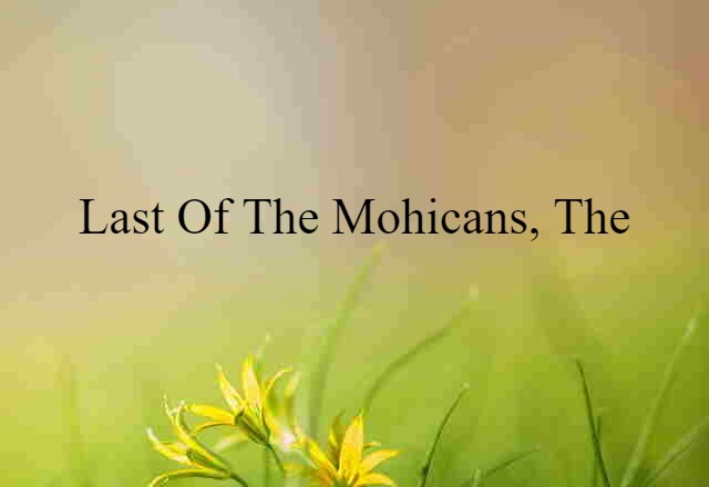 Last of the Mohicans, The