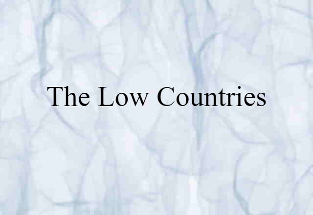 The Low Countries (noun) Definition, Meaning & Examples