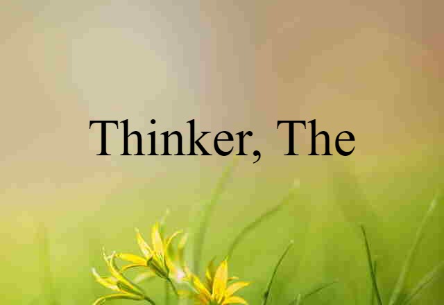 Thinker, The