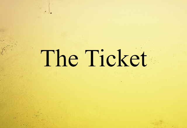 the ticket