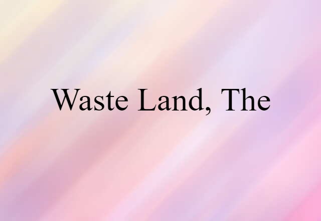 Waste Land, The