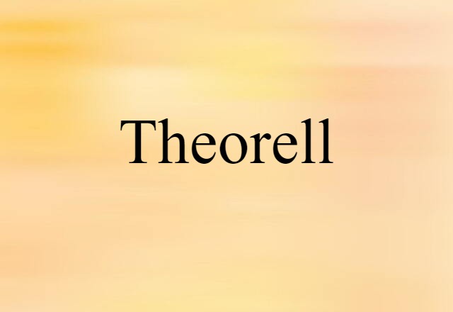 Theorell (noun) Definition, Meaning & Examples