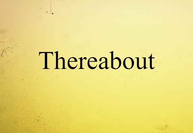 thereabout